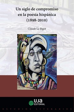 Un siglo de compromiso en la poesía hispánica (1898-2010)
