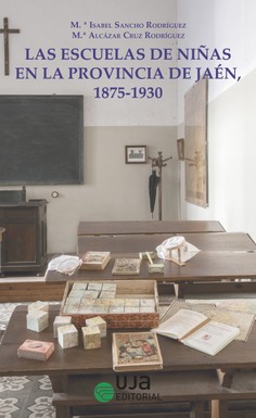 Las escuelas de niñas en la provincia de Jaén, 1875-1930