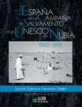 España en la campaña de salvamento de la Unesco en Nubia: 1960-1972
