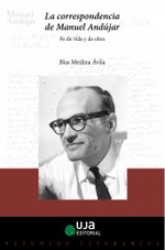 La correspondencia de Manuel Andújar: fe de vida y de obra