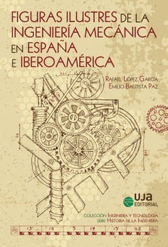 Figuras ilustres de la ingeniería mecánica en España e Iberoamérica