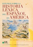 Estudios sobre la historia léxica del español de América