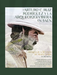 Arturo C. Ruiz Rodríguez y la arqueología íbera en Jaén