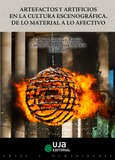 Portada de: Artefactos y artificios en la cultura escenográfica: de lo material a lo afectivo