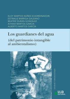 Los guardianes del agua: (del patrimonio intangible al ambientalismo) Los guardianes del agua: (del patrimonio intangible al ambientalismo)