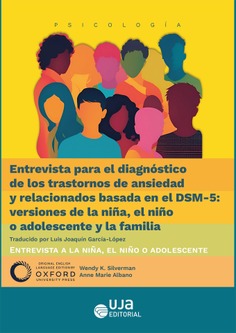 Entrevista para el diagnóstico de los trastornos de ansiedad y relacionados basada en el DSM-5: versiones de la niña, el niño o adolescente y la familia. Entrevista para el diagnóstico de los trastornos de ansiedad y relacionados basada en el DSM-5: versiones de la niña, el niño o adolescente y la familia.