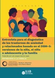 Entrevista para el diagnóstico de los trastornos de ansiedad y relacionados basada en el DSM-5: versiones de la niña, el niño o adolescente y la familia. 
