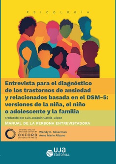 Entrevista para el diagnóstico de los trastornos de ansiedad y relacionados basada en el DSM-5: versiones de la niña, el niño o adolescente y la familia. Entrevista para el diagnóstico de los trastornos de ansiedad y relacionados basada en el DSM-5: versiones de la niña, el niño o adolescente y la familia.
