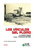 Los vínculos del plomo:  La dinastía Figueroa en el distrito Linares-La Carolina (1822-1923)