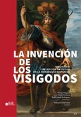 La invención de los visigodos: Imaginario y recepción artística en la monarquía hispánica