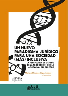 Un nuevo paradigma jurídico para una sociedad (más) inclusiva: La perspectiva de género en la producción y en la aplicación del derecho