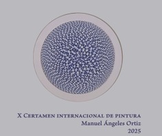 X Certamen Internacional de pintura "Manuel Ángeles Ortiz 2025"