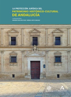 La protección jurídica del patrimonio histórico-cultural de Andalucía
