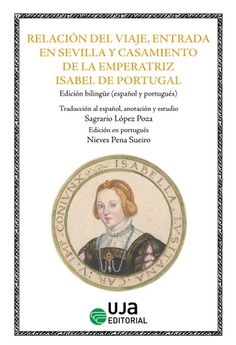 Relación del viaje, entrada en Sevilla y casamiento de la emperatriz Isabel de Portugal