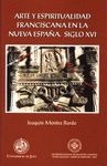 Arte y espiritualidad franciscana en la Nueva España. S. XVI