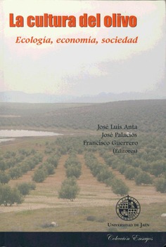 La cultura del olivo. Ecología, economía, sociedad