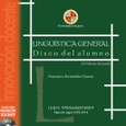 Lingüistíca General. Disco del alumno (3º Edición, revisada)