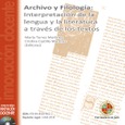 Archivo y Filología: Interpretación de la lengua y la literatura a través de los textos