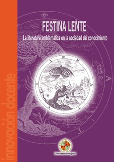 Festina Lente. La literatura emblemática en la sociedad del conocimiento