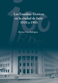 Los estudios técnicos en la ciudad de Jaén: 1910 a 1993