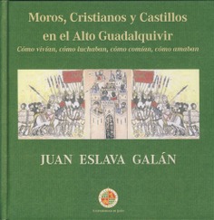 Moros, cristianos y castillos en el Alto Guadalquivir