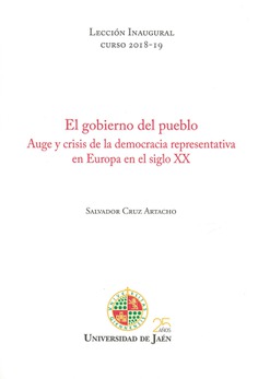 El gobierno del pueblo. Auge y crisis de la democracia representativa en Europa en el siglo XX El gobierno del pueblo. Auge y crisis de la democracia representativa en Europa en el siglo XX