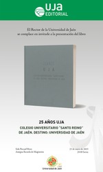 Presentación del libro 25 AÑOS UJA COLEGIO UNIVERSITARIO “SANTO REINO” DE JAÉN. DESTINO: UNIVERSIDAD DE JAÉN