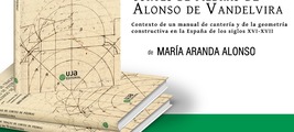 Presentación libro "El Libro de traças de cortes de piedras de Alonso de Vandelvira"