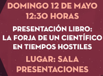 Feria del libro 2024: Presentación libro: “La forja de un científico en tiempos hostiles" de José Rodrigo García