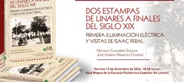 Presentación del libro: "Dos estampas de Linares a finales del siglo XIX"