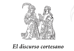 Presentación de la colección "El discurso cortesano"