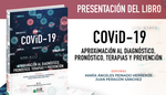 Presentación del libro "COViD-19: Aproximación al diagnóstico, pronóstico, terapias y prevención"