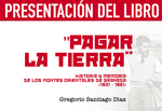 Presentación del Libro: "Pagar la Tierra" de Gregorio Santiago Díaz