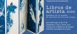 Exposición "Libros de artista 2025". Biblioteca del Campus científico-tecnológico de Linares