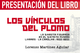 Presentación del libro "Los vínculos del plomo: La dinastía Figueroa en el distrito Linares-La Carolina (1822-1923)"