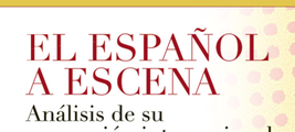 Presentación del libro "El español a escena", un análisis sobre la proyección internacional de la lengua