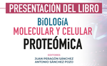 Presentación del libro "Biología Molecular y Celular: Proteómica"