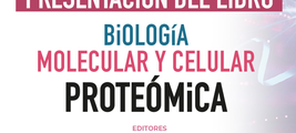 Presentación del libro "Biología Molecular y Celular: Proteómica"