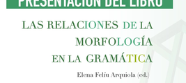 Presentación del libro "Las relaciones de la morfología en la gramática"