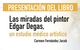 Presentación del libro "Las miradas del pintor Edgar Degas, un estudio médico artístico"