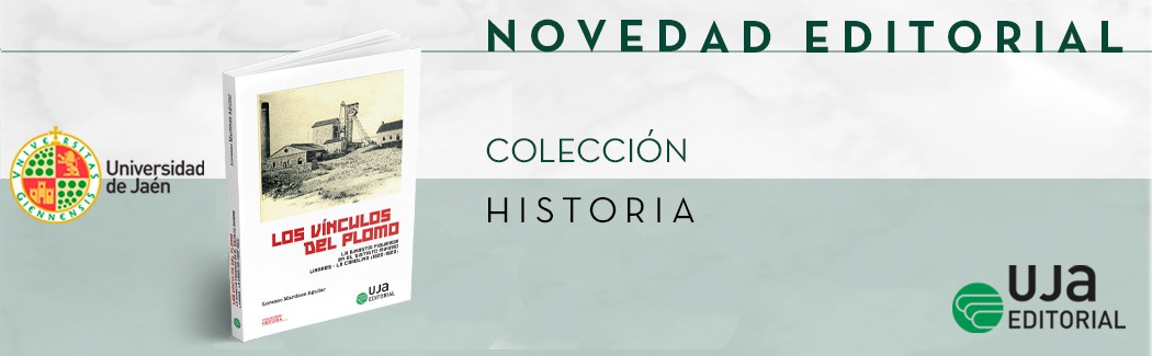 Los vínculos del plomo: La dinastía Figueroa en el distrito Linares-La Carolina (1822-1923)